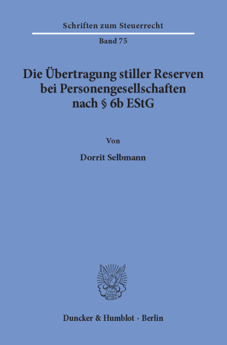 Die Übertragung stiller Reserven bei Personengesellschaften nach § 6b EStG: Eine Norm zwischen Konstanz und Wandel