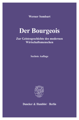Der Bourgeois: Zur Geistesgeschichte des modernen Wirtschaftsmenschen