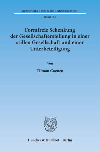 Formfreie Schenkung der Gesellschafterstellung in einer stillen Gesellschaft und einer Unterbeteiligung