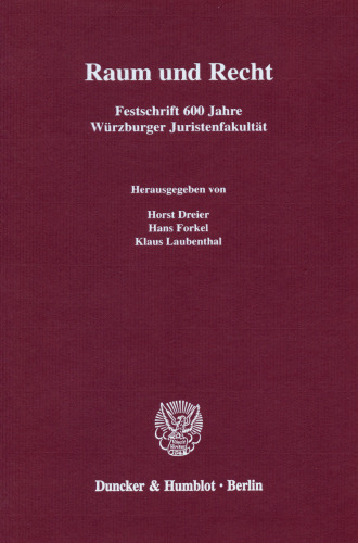 Raum und Recht: Festschrift 600 Jahre Würzburger Juristenfakultät