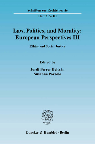 Law, Politics, and Morality: European Perspectives III: Ethics and Social Justice