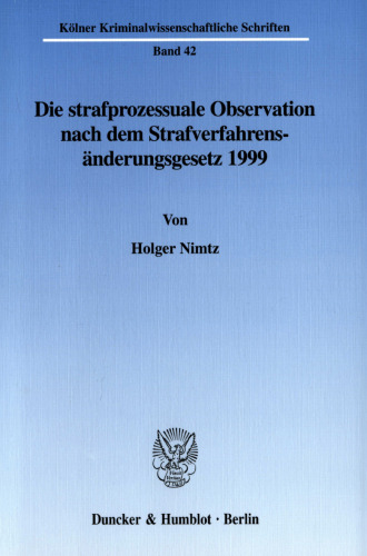 Die strafprozessuale Observation nach dem Strafverfahrensänderungsgesetz 1999
