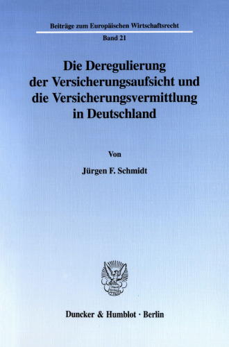 Die Deregulierung der Versicherungsaufsicht und die Versicherungsvermittlung in Deutschland