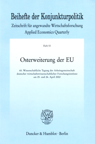 Osterweiterung der EU: 65. Wissenschaftliche Tagung der Arbeitsgemeinschaft deutscher wirtschaftswissenschaftlicher Forschungsinstitute am 25. und 26. April 2002