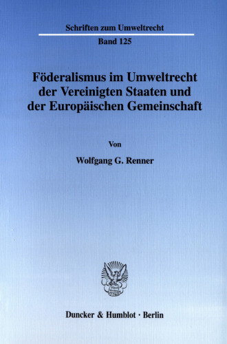 Föderalismus im Umweltrecht der Vereinigten Staaten und der Europäischen Gemeinschaft