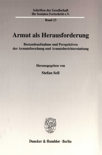 Armut als Herausforderung: Bestandsaufnahme und Perspektiven der Armutsforschung und Armutsberichterstattung