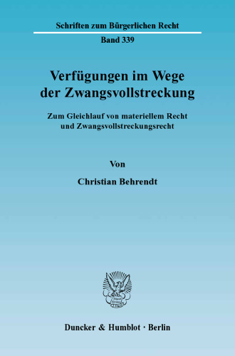 Verfügungen im Wege der Zwangsvollstreckung: Zum Gleichlauf von materiellem Recht und Zwangsvollstreckungsrecht