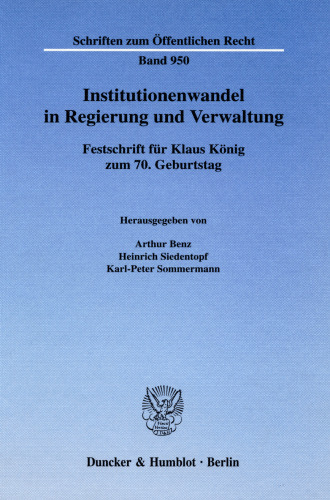 Institutionenwandel in Regierung und Verwaltung: Festschrift für Klaus König zum 70. Geburtstag