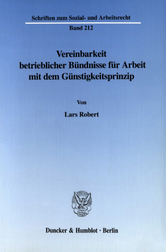Vereinbarkeit betrieblicher Bündnisse für Arbeit mit dem Günstigkeitsprinzip