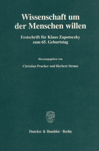 Wissenschaft um der Menschen willen: Festschrift für Klaus Zapotoczky zum 65. Geburtstag