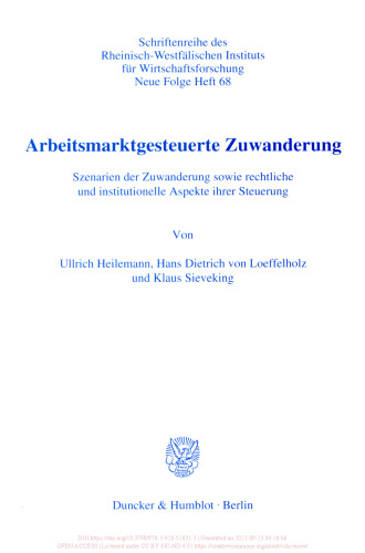 Arbeitsmarktgesteuerte Zuwanderung: Szenarien der Zuwanderung sowie rechtliche und institutionelle Aspekte ihrer Steuerung