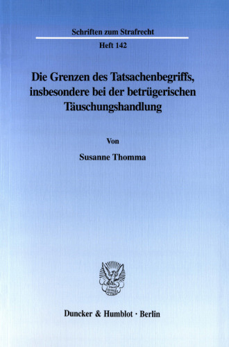 Die Grenzen des Tatsachenbegriffs, insbesondere bei der betrügerischen Täuschungshandlung