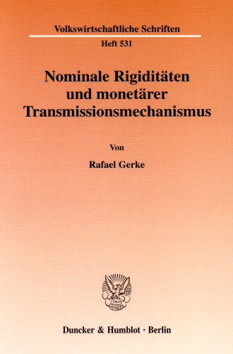 Nominale Rigiditäten und monetärer Transmissionsmechanismus