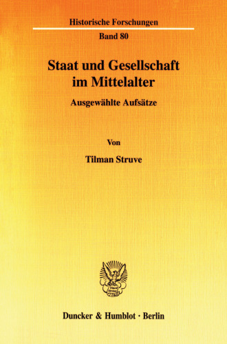 Staat und Gesellschaft im Mittelalter: Ausgewählte Aufsätze