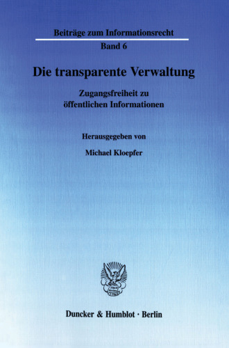 Die transparente Verwaltung: Zugangsfreiheit zu öffentlichen Informationen