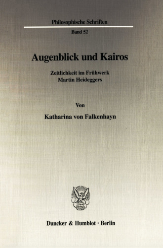 Augenblick und Kairos: Zeitlichkeit im Frühwerk Martin Heideggers
