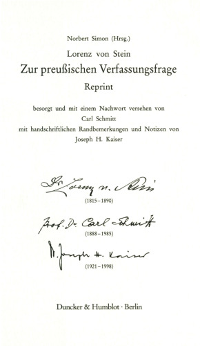 Zur preußischen Verfassungsfrage. Reprint. Hrsg. von Norbert Simon: Erstveröffentlichung in: »Deutsche Vierteljahrs Schrift. Erstes Heft. 1852«. Verlegt durch W. Keiper Berlin, 1940. Besorgt und mit einem Nachwort versehen von Carl Schmitt. Mit handschriftlichen Randbemerkungen und Notizen von Joseph H. Kaiser