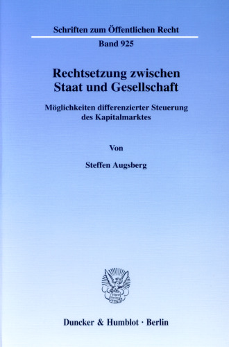 Rechtsetzung zwischen Staat und Gesellschaft: Möglichkeiten differenzierter Steuerung des Kapitalmarktes
