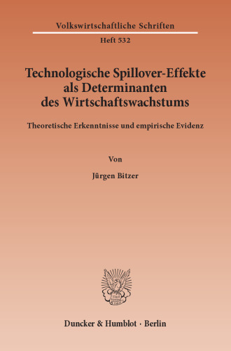 Technologische Spillover-Effekte als Determinanten des Wirtschaftswachstums: Theoretische Erkenntnisse und empirische Evidenz