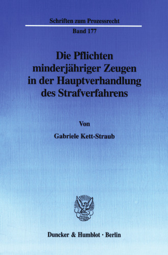 Die Pflichten minderjähriger Zeugen in der Hauptverhandlung des Strafverfahrens