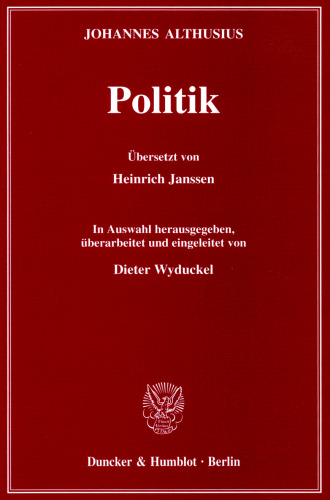 Politik: Übersetzt von Heinrich Janssen. In Auswahl hrsg., überarbeitet und eingeleitet von Dieter Wyduckel