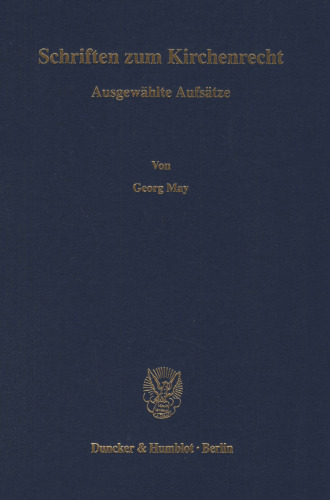 Schriften zum Kirchenrecht: Ausgewählte Aufsätze. Hrsg. von Anna Egler / Wilhelm Rees