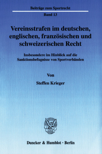 Vereinsstrafen im deutschen, englischen, französischen und schweizerischen Recht: Insbesondere im Hinblick auf die Sanktionsbefugnisse von Sportverbänden