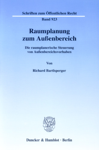 Raumplanung zum Außenbereich: Die raumplanerische Steuerung von Außenbereichsvorhaben