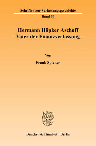 Hermann Höpker Aschoff – Vater der Finanzverfassung