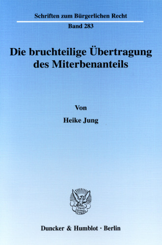 Die bruchteilige Übertragung des Miterbenanteils