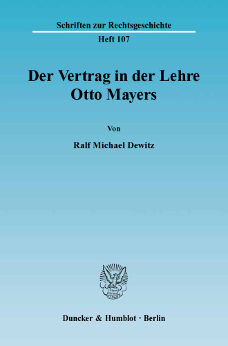 Der Vertrag in der Lehre Otto Mayers