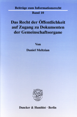 Das Recht der Öffentlichkeit auf Zugang zu Dokumenten der Gemeinschaftsorgane