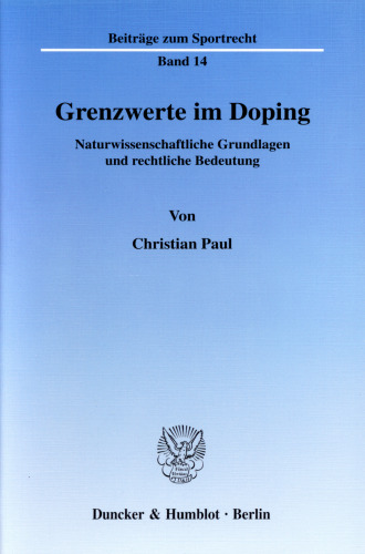 Grenzwerte im Doping: Naturwissenschaftliche Grundlagen und rechtliche Bedeutung
