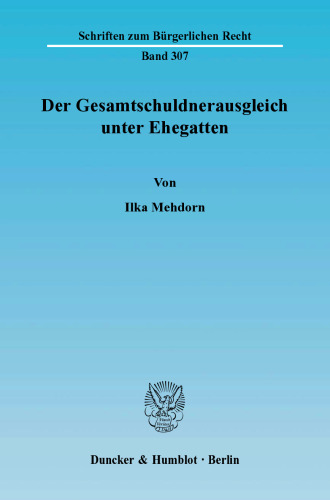 Der Gesamtschuldnerausgleich unter Ehegatten