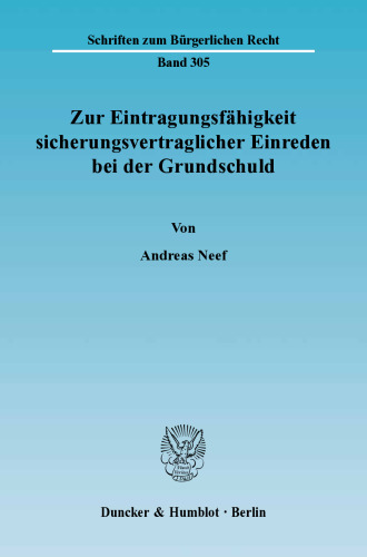 Zur Eintragungsfähigkeit sicherungsvertraglicher Einreden bei der Grundschuld