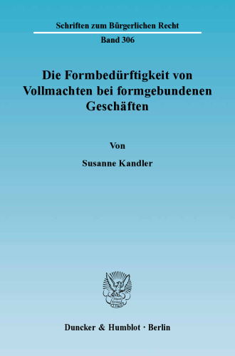 Die Formbedürftigkeit von Vollmachten bei formgebundenen Geschäften