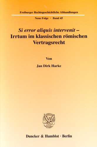 Si error aliquis intervenit – Irrtum im klassischen römischen Vertragsrecht