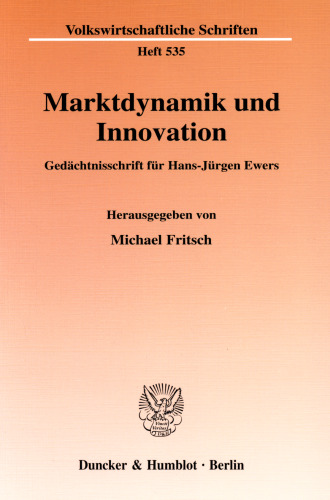 Marktdynamik und Innovation: Gedächtnisschrift für Hans-Jürgen Ewers