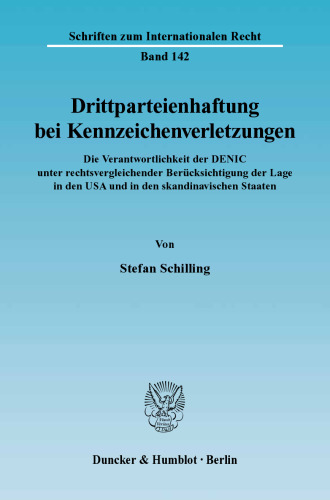 Drittparteienhaftung bei Kennzeichenverletzungen: Die Verantwortlichkeit der DENIC unter rechtsvergleichender Berücksichtigung der Lage in den USA und in den skandinavischen Staaten
