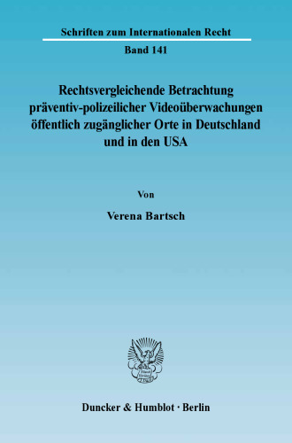 Rechtsvergleichende Betrachtung präventiv-polizeilicher Videoüberwachungen öffentlich zugänglicher Orte in Deutschland und in den USA
