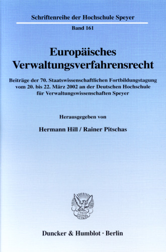 Europäisches Verwaltungsverfahrensrecht: Beiträge der 70. Staatswissenschaftlichen Fortbildungstagung vom 20. bis 22. März 2002 an der Deutschen Hochschule für Verwaltungswissenschaften Speyer