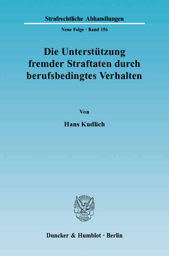 Die Unterstützung fremder Straftaten durch berufsbedingtes Verhalten