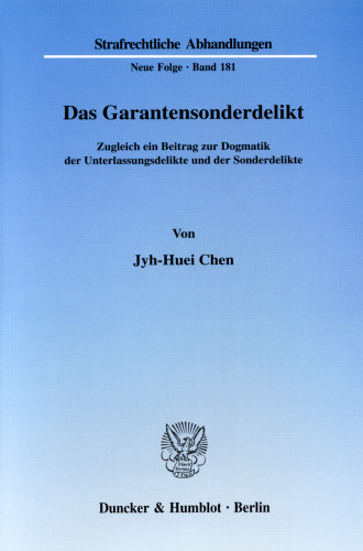 Das Garantensonderdelikt: Zugleich ein Beitrag zur Dogmatik der Unterlassungsdelikte und der Sonderdelikte