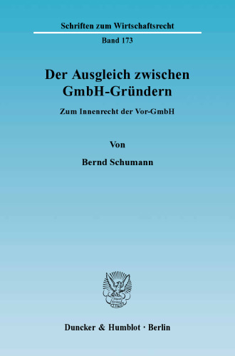 Der Ausgleich zwischen GmbH-Gründern: Zum Innenrecht der Vor-GmbH