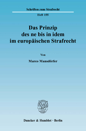 Das Prinzip des ne bis in idem im europäischen Strafrecht