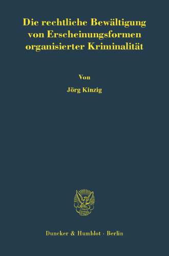 Die rechtliche Bewältigung von Erscheinungsformen organisierter Kriminalität
