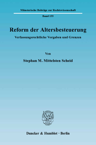 Reform der Altersbesteuerung: Verfassungsrechtliche Vorgaben und Grenzen