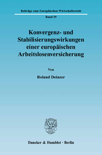 Konvergenz- und Stabilisierungswirkungen einer europäischen Arbeitslosenversicherung