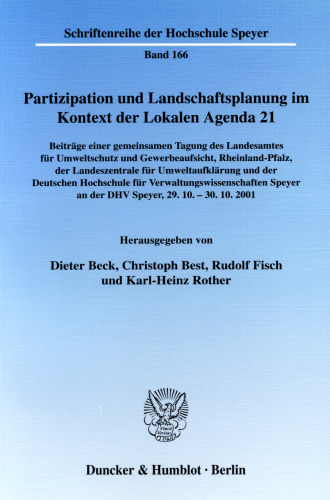Partizipation und Landschaftsplanung im Kontext der Lokalen Agenda 21. Beteiligungsformen als Strategien zur Planerstellung und -umsetzung in Wissenschaft und Praxis: Beiträge einer gemeinsamen Tagung des Landesamtes für Umweltschutz und Gewerbeaufsicht, Rheinland-Pfalz, der Landeszentrale für Umweltaufklärung und der Deutschen Hochschule für Verwaltungswissenschaften Speyer an der DHV Speyer, 29.10.-30.10.2001