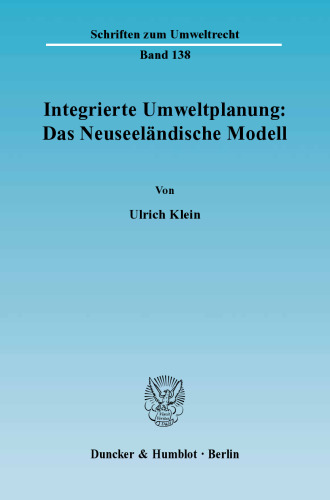 Integrierte Umweltplanung: Das Neuseeländische Modell